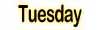 Tuesday